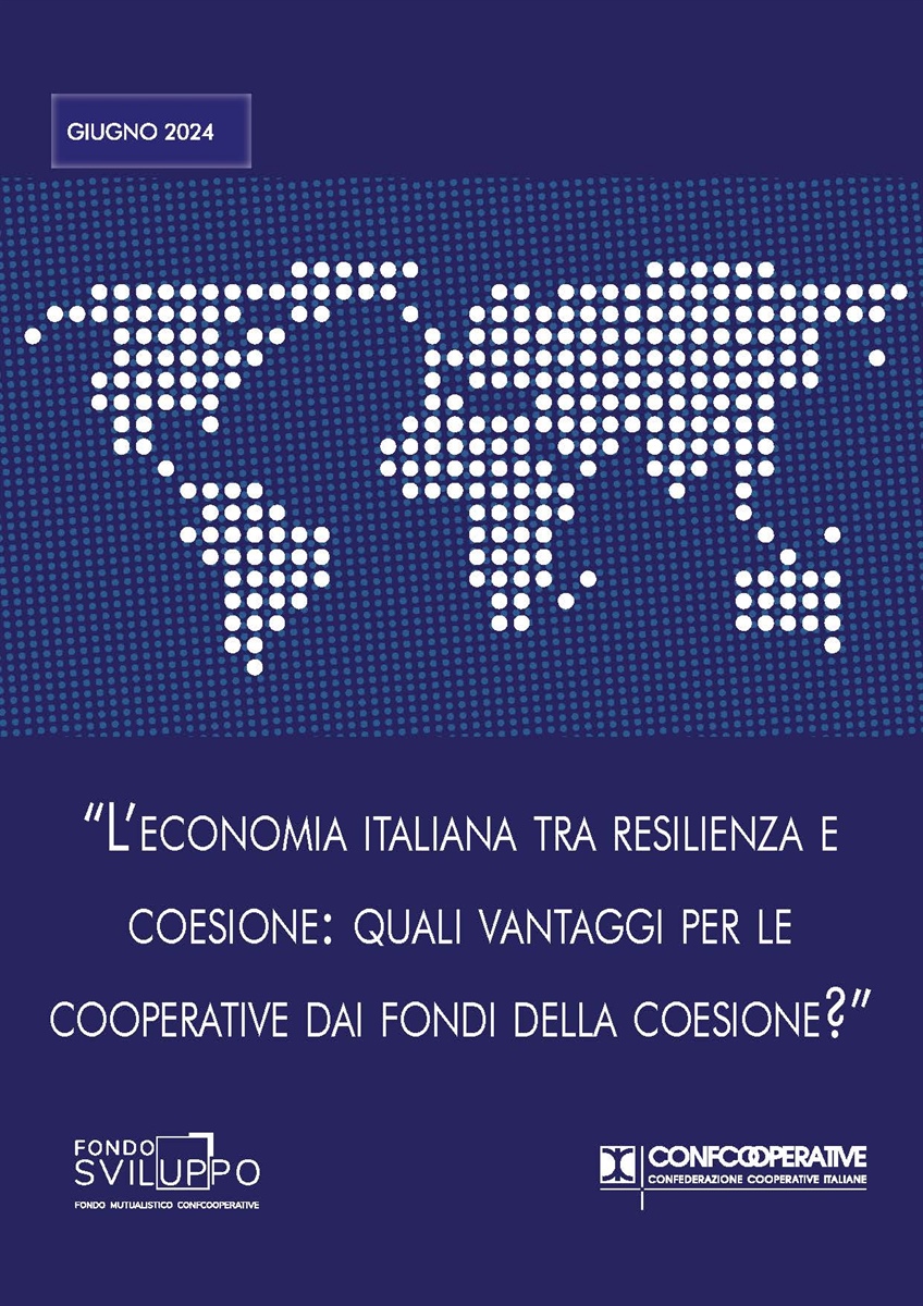 L'ECONOMIA ITALIANA TRA RESILIENZA E COESIONE: QUALI VANTAGGI PER LE COOPERATIVE DAI FONDI DELLA COESIONE?